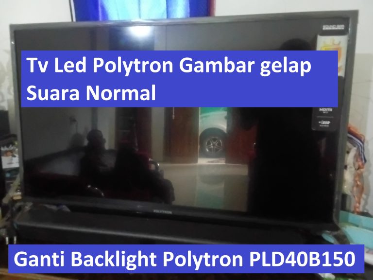 Ganti Lampu Backlight Polytron Pld40B150