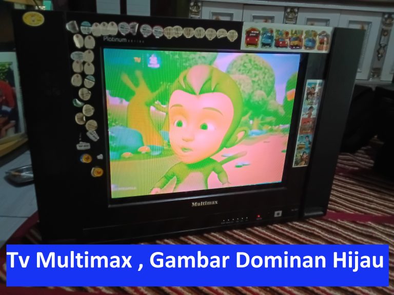 Cara Service Gambar Dominan Hijau Pada Tv Multimax